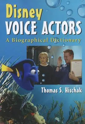 Disneyho hlasoví herci: Životopisný slovník - Disney Voice Actors: A Biographical Dictionary