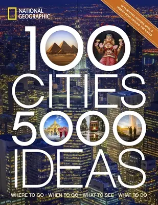 100 měst, 5 000 nápadů: Kam vyrazit, kdy vyrazit, co vidět, co dělat - 100 Cities, 5,000 Ideas: Where to Go, When to Go, What to See, What to Do