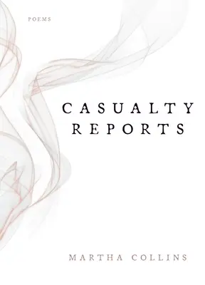 Zprávy o nehodách: Básně - Casualty Reports: Poems
