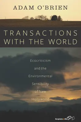 Transakce se světem: Ekokritika a environmentální citlivost nového Hollywoodu - Transactions with the World: Ecocriticism and the Environmental Sensibility of New Hollywood