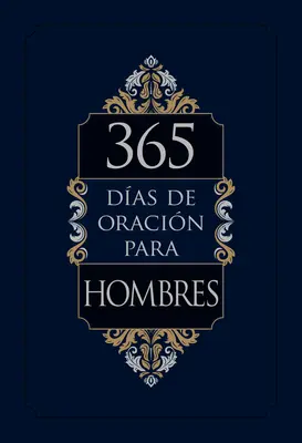 365 Das de Oracin Para Hombres (365 mší svatých pro muže) - 365 Das de Oracin Para Hombres