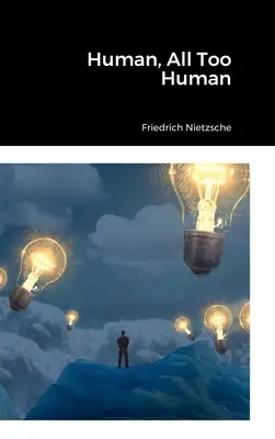 Člověk, až příliš člověk - Human, All Too Human