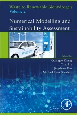 Přeměna odpadu na obnovitelný biovodík, svazek 2: Numerické modelování a hodnocení udržitelnosti - Waste to Renewable Biohydrogen, Volume 2: Numerical Modelling and Sustainability Assessment