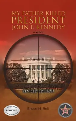 Můj otec zabil prezidenta Johna F. Kennedyho: A Memoir: Přepracované vydání - My Father Killed President John F. Kennedy: A Memoir: Revised Edition