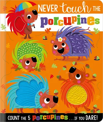 Nikdy se nedotýkej dikobrazů - Never Touch the Porcupines