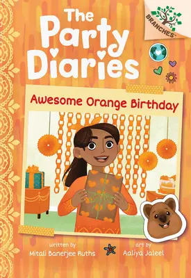 Úžasné oranžové narozeniny: Kniha o větvích (Deníky z večírků #1) - Awesome Orange Birthday: A Branches Book (the Party Diaries #1)