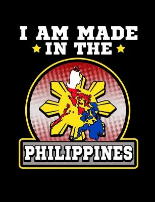 I Am Made In Philippines: poznámkový blok s poznámkami: Vtipné filipínské citáty a slovní hříčky: Vysokoškolský sešit s linkovanými deskami. - I Am Made In The Philippines: Funny Filipino Quotes and Pun Themed College Ruled Composition Notebook