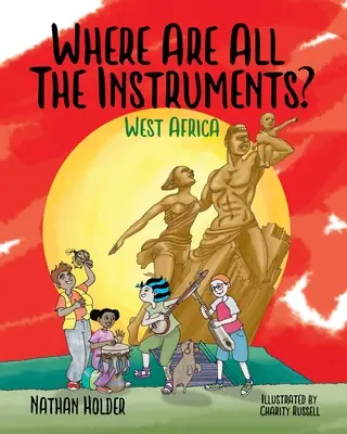 Kde jsou všechny nástroje? Západní Afrika - Where Are All The Instruments? West Africa