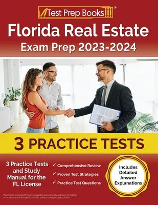 Florida Real Estate Exam Prep 2023 - 2024: 3 Practice Tests and Study Manual for FL License [Includes Detailed Answer Explanations] (Příprava na zkoušku z nemovitostí na Floridě 2023 - 2024: 3 cvičné testy a studijní příručka pro získání licence FL) - Florida Real Estate Exam Prep 2023 - 2024: 3 Practice Tests and Study Manual for the FL License [Includes Detailed Answer Explanations]