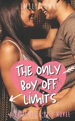 Jediný kluk mimo dosah: Sladká školní romance pro mládež - The Only Boy Off Limits: A Sweet YA Prep School Romance