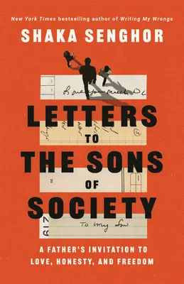 Dopisy synům společnosti: Dopisy společnosti: Otcova výzva k lásce, upřímnosti a svobodě (A Father's Invitation to Love, Honesty, and Freedom) - Letters to the Sons of Society: A Father's Invitation to Love, Honesty, and Freedom