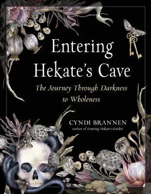 Vstup do Hekatiny jeskyně: Cesta skrze temnotu k celistvosti (The Journey Through Darkness to Wholeness) - Entering Hekate's Cave: The Journey Through Darkness to Wholeness