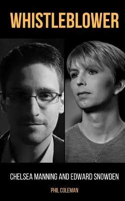 Whistleblower: Chelsea Manningová a Edward Snowden - 2 knihy v 1 - Whistleblower: Chelsea Manning and Edward Snowden - 2 Books in 1