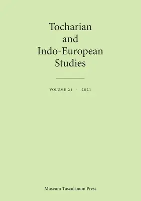 Tocharské a indoevropské studie 21: svazek 21 - Tocharian and Indo-European Studies 21: Volume 21