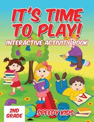 Je čas si hrát!: Interaktivní kniha aktivit pro 2. třídu ZŠ - It's Time to Play!: Interactive Activity Book 2nd Grade