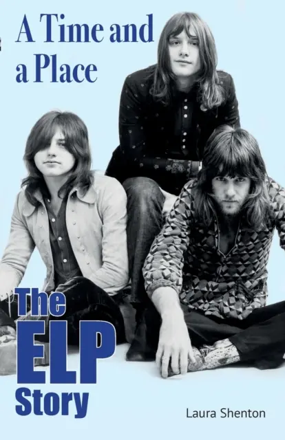 Čas a místo: Příběh ELP - A Time and a Place: The ELP Story