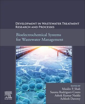 Vývoj v oblasti výzkumu a procesů čištění odpadních vod: Bioelektrochemické systémy pro nakládání s odpadními vodami - Development in Wastewater Treatment Research and Processes: Bioelectrochemical Systems for Wastewater Management