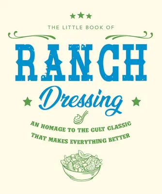 Malá kniha rančerských dresinků - The Little Book of Ranch Dressing