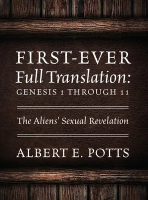 Vůbec první úplný překlad: Genesis 1 až 11: Sexuální zjevení mimozemšťanů - First-Ever Full Translation: Genesis 1 through 11: The Aliens' Sexual Revelation