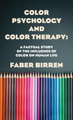 Psychologie barev a barevná terapie v pevné vazbě - Color Psychology And Color Therapy Hardcover