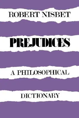 Předsudky: Předsudky: Filosofický slovník a Filosofický slovník - Prejudices: A Philosophical Dictionary a Philosophical Dictionary