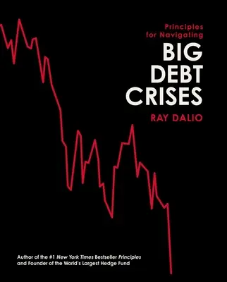 Zásady pro zvládání velkých dluhových krizí - Principles for Navigating Big Debt Crises