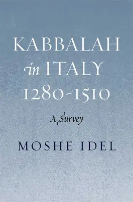 Kabala v Itálii, 1280-1510: Vědecké studie o kababale v Evropě: studie o kababale v Evropě - Kabbalah in Italy, 1280-1510: A Survey
