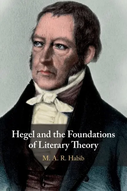 Hegel a základy literární teorie - Hegel and the Foundations of Literary Theory