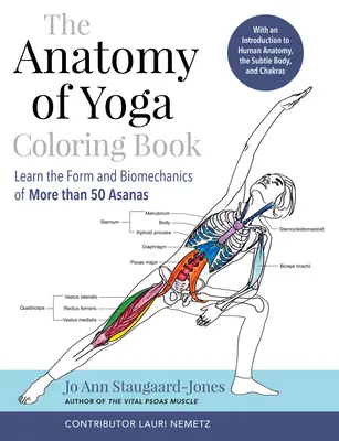 Anatomie jógy: Omalovánky: Naučte se formu a biomechaniku více než 50 ásan. - The Anatomy of Yoga Coloring Book: Learn the Form and Biomechanics of More Than 50 Asanas