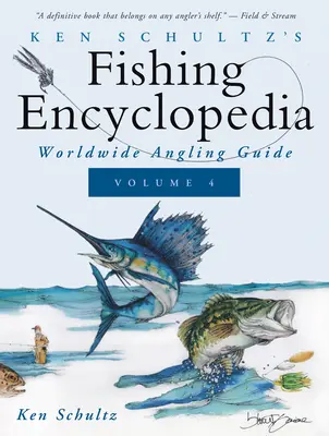 Ken Schultz's Fishing Encyclopedia Volume 4: Worldwide Angling Guide (Rybářská encyklopedie Kena Schultze, 4. díl: Průvodce světovým rybolovem) - Ken Schultz's Fishing Encyclopedia Volume 4: Worldwide Angling Guide