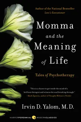 Máma a smysl života: Příběhy z psychoterapie - Momma and the Meaning of Life: Tales of Psychotherapy