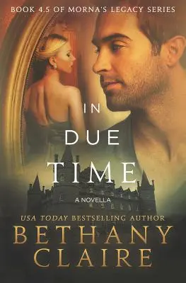 V pravý čas - novela: Skotská romance o cestování časem - In Due Time - A Novella: A Scottish, Time Travel Romance
