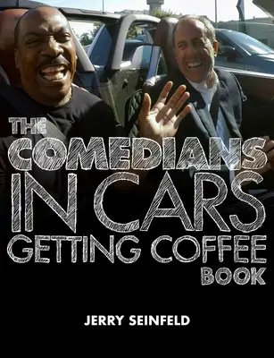 The Comedians in Cars Getting Coffee Book (Komici v autech na kafe) - The Comedians in Cars Getting Coffee Book