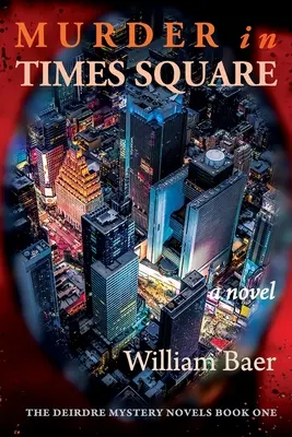 Vražda na Times Square: (A Deirdre Mystery, Book One) - Murder in Times Square: A Novel (A Deirdre Mystery, Book One)