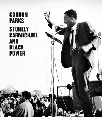 Gordon Parks: Stokely Carmichael a Black Power - Gordon Parks: Stokely Carmichael and Black Power