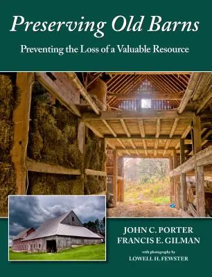 Zachování starých stodol: Průvodce uchováváním starých starých barů: Jak zabránit ztrátě cenného zdroje? - Preserving Old Barns: Preventing the Loss of a Valuable Resource