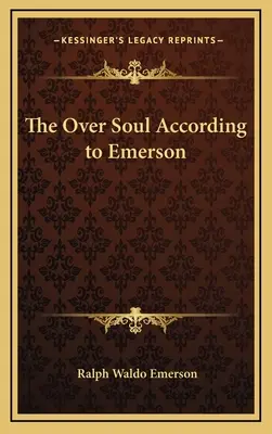 Nad duší podle Emersona - The Over Soul According to Emerson