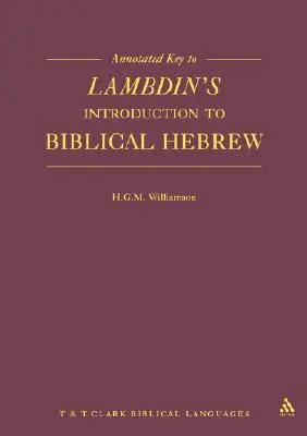 Komentovaný klíč k Lambdinovu Úvodu do biblické hebrejštiny - Annotated Key to Lambdin's Introduction to Biblical Hebrew