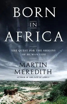 Zrozen v Africe: Pátrání po původu lidského života - Born in Africa: The Quest for the Origins of Human Life