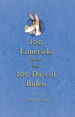 100 limeriků pro prvních 100 dnů Bidena - 100 Limericks for the First 100 Days of Biden