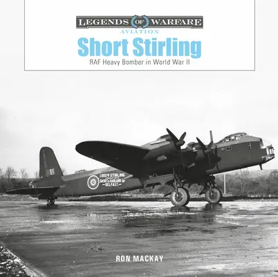 Krátký Stirling: Stirling: Těžký bombardér RAF ve druhé světové válce - Short Stirling: RAF Heavy Bomber in World War II