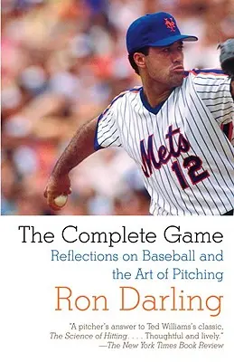 Kompletní hra: Zamyšlení nad baseballem, nadhazováním a životem na nadhazovacím kopci - The Complete Game: Reflections on Baseball, Pitching, and Life on the Mound