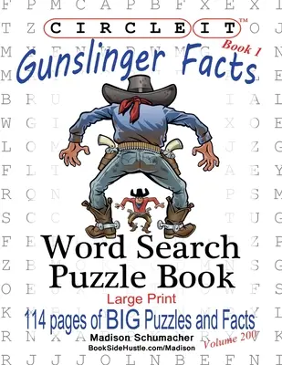 Zakroužkujte to, Fakta o pistolníkovi, kniha 1, hledání slov, puzzle kniha - Circle It, Gunslinger Facts, Book 1, Word Search, Puzzle Book