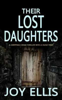 Ztracené dcery napínavý kriminální thriller s velkým zvratem - THEIR LOST DAUGHTERS a gripping crime thriller with a huge twist