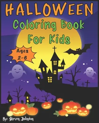 Halloweenské omalovánky pro děti: Věk 2-6 let - Halloween Coloring Book For Kids: Ages 2-6
