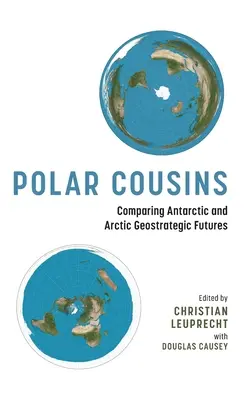 Polární bratranci: Srovnání antarktické a arktické geostrategické budoucnosti - Polar Cousins: Comparing Antarctic and Arctic Geostrategic Futures