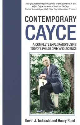 Současný Cayce: Cayce a jeho síly: Kompletní výklad s využitím dnešní filozofie a vědy - Contemporary Cayce: A Complete Exploration Using Today's Philosophy and Science