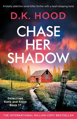 Honba za jejím stínem: Naprosto návykový thriller o sériovém vrahovi se srdcervoucím zvratem - Chase Her Shadow: A totally addictive serial killer thriller with a heart-stopping twist