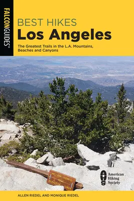 Nejlepší pěší túry v Los Angeles: Nejkrásnější stezky v La Mountains, na plážích a v kaňonech: Los Angeles Los Angeles: nejkrásnější stezky v La Mountains, na plážích a v kaňonech - Best Hikes Los Angeles: The Greatest Trails in the La Mountains, Beaches, and Canyons