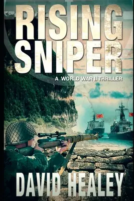 Vzestupující odstřelovač: Thriller z druhé světové války - Rising Sniper: A World War II Thriller